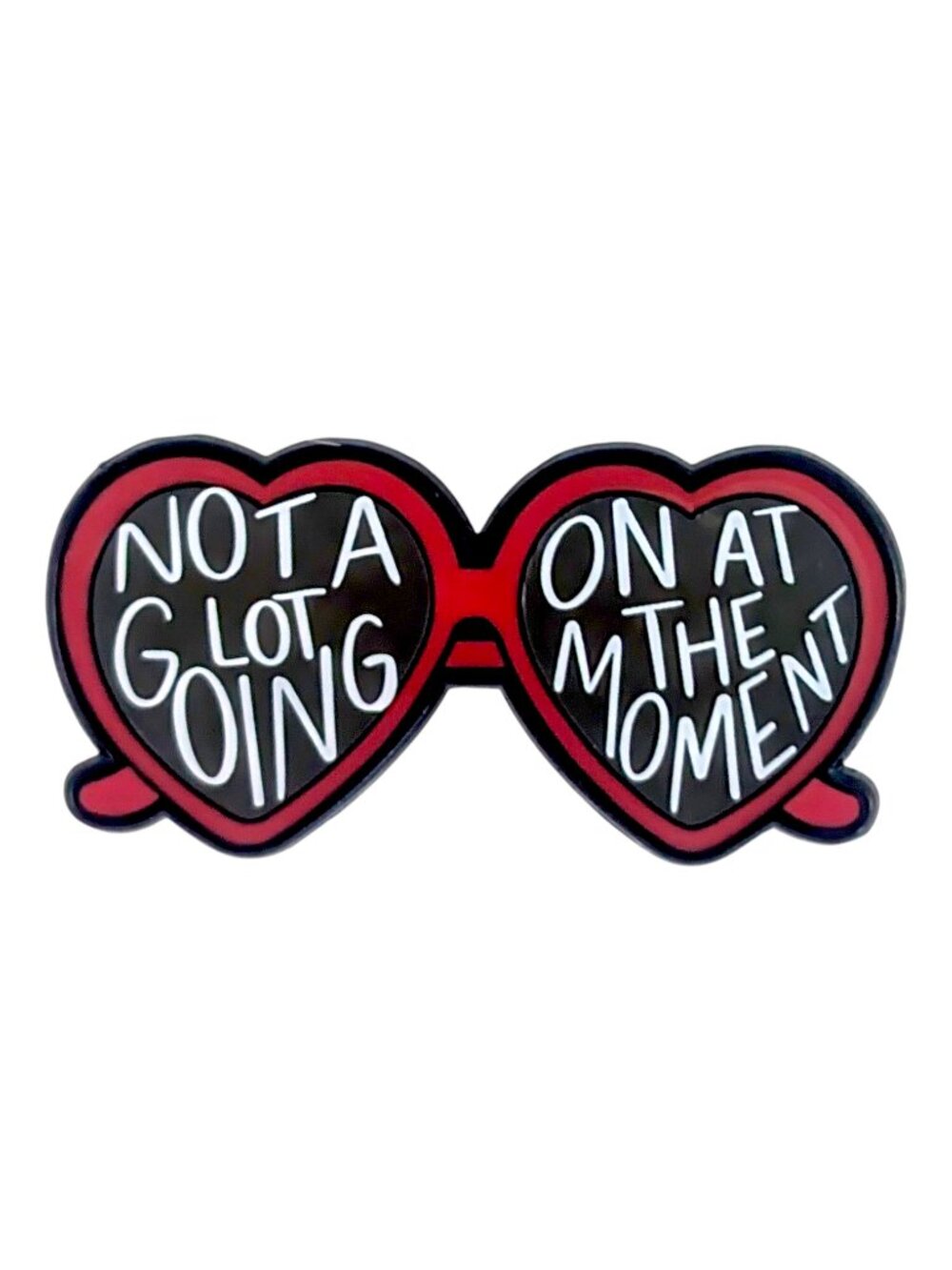 Heart Sunglasses Enamel Pin: Not A Lot Going On at the Moment